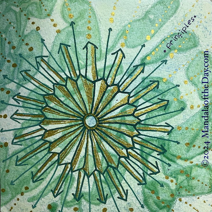 MotD 24-277 Principles — after. abstract background with globular shapes in varying shades of green and a background color of white-ish-green. on top in dark green is a mandala with lots of “pleated” petals. radiation for between the petals are wide arrows. radiating from the tips of the pleated petals are long thin arrows. within each petal and wide arrow is metallic gold ink filling up the right side of each. a row of gold dots radiation outward from all of the arrows.