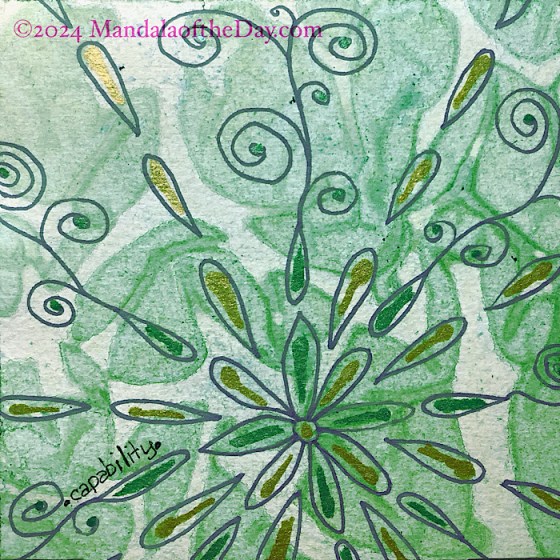 MotD 24-284 Capability — after. abstract background with globs of shapes in varying shades of mid-to-light greens…with hints of blue. on top in purple ink, which dried as a dark green, is an 8-petal daisy-like flower mandala towards the bottom of the paper with alternating colors of metallic green or gold in each. radiating out from in between the petals are tear-drop shapes with gold inside and with the tips pointing towards the mandala. from the top of each petal is a tear-drop shape with metallic green inside and with the tip pointing outward with a “vine” of spirals radiating outward towards the edge of the paper.