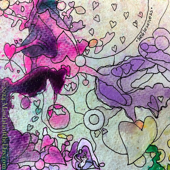 MotD 24-315 Selflessness — after. textured abstract background with varying shades of purple, pink green, white, beige, and small splashes of oranges and yellows. on top in black ink are outlines of most of the different shades of colors with the predominant shape being hearts…of all sizes.