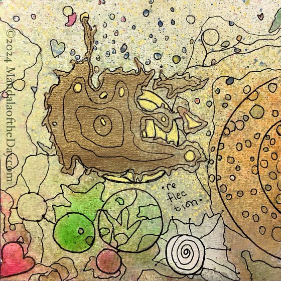 MotD 24-328 Reflection — after. textured abstract background with colors of pink, green, white, gold, pale orange, and pale yellow. on top in black ink, outlines of different shapes using the background colors. A big blob of metallic gold is outlined and in-lined making it look like it’s a cloud over a yellow mandala that has a spiral in it…which is barely visible bc the “cloud” blocks it. Lots of small and tiny circles (almost like bubbles),a couple of spirals, a heart, and abstract shapes.