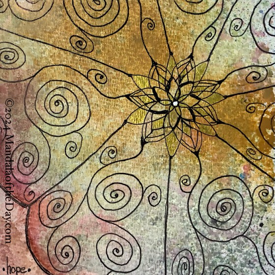 MotD 24-334 Hope — after. textured abstract background with colors of golden brown, maroon, beige, grey, light pink, and white. on top in black ink is a small, atom-like mandala with a white dot (from the background) in the center. from this center mandala, seven large “petals” radiate outward, past the paper’s edge. within each petal are filigree spirals. all of which implies that from one spark a hope, much can be done.