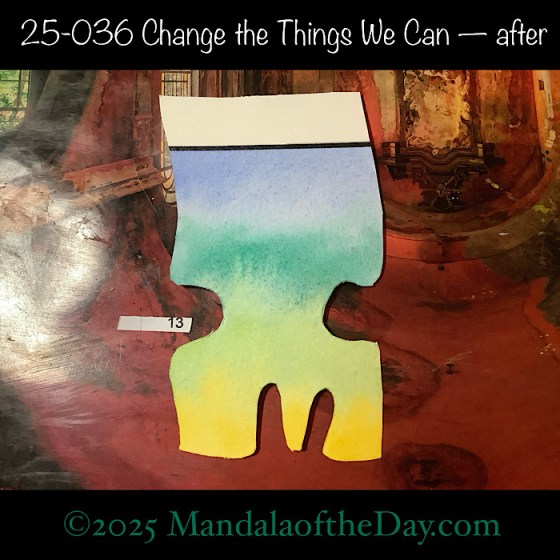 MotD 25-036 Change the Things We Can — after. Painted front view of Puzzle Piece No. 13. with gradient colors of blue, dark green, light green, and yellow