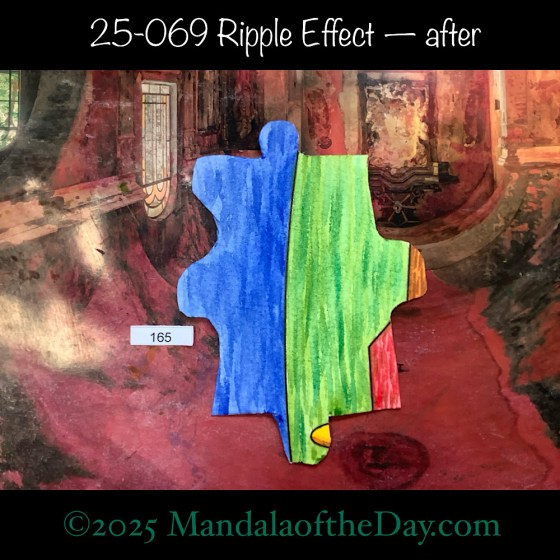 MotD 25-069 Ripple Effect — after. painted front side of Puzzle Piece No. 165 with colors of blue, green, yellow, red, and brown
