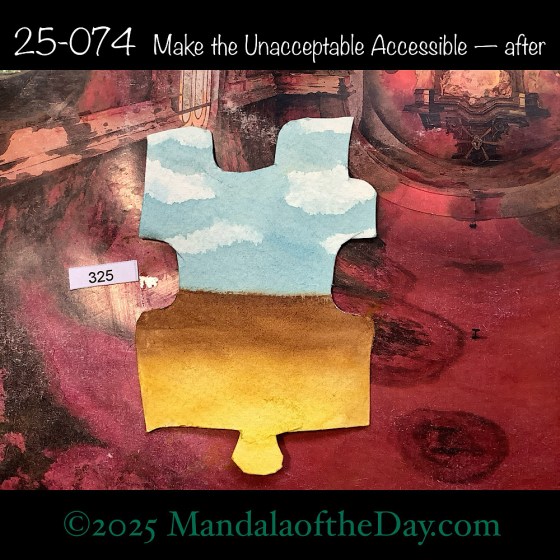 MotD 25-074 Make the Unacceptable Accessible — after. painted front side of Puzzle Piece 325 with colors of yellow, browns, blue, and white