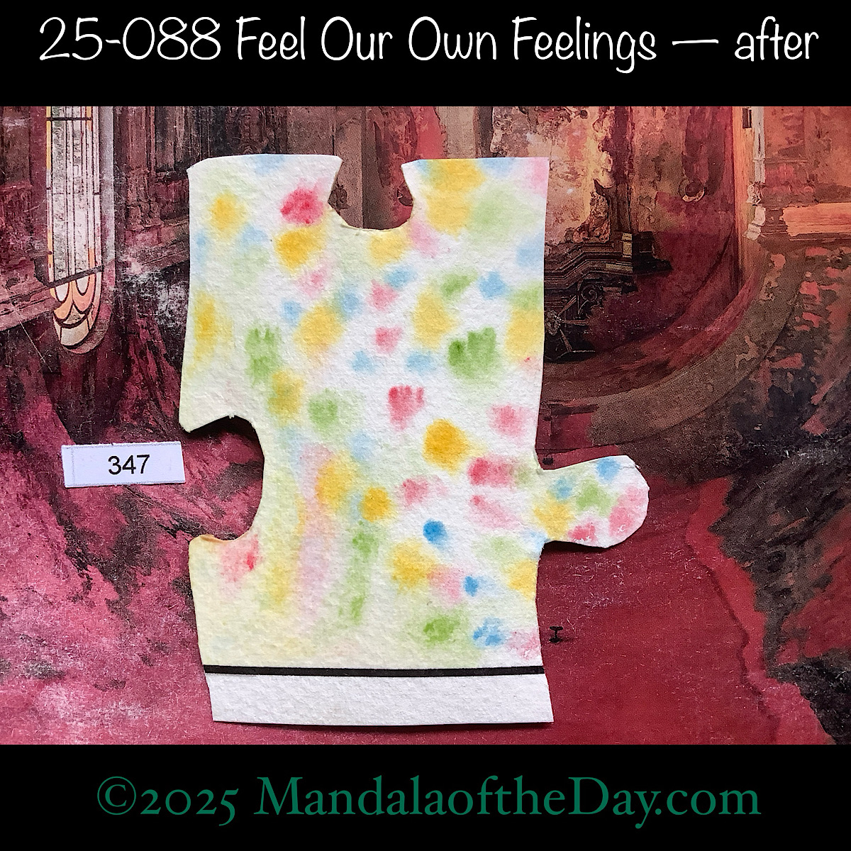 MotD 25-088 Feel Our Own Feelings — after. painted front side of Puzzle Piece No. 347 with pastel colors of green, blue, yellow, red, and white