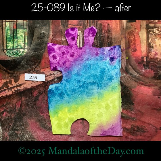 MotD 25-089 Is It Me? — after. painted front side of Puzzle Piece No. 275 with colors of chartreuse, purple, and blue