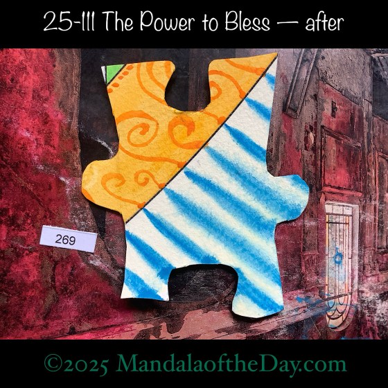 MotD 25-111 The Power to Bless — after. painted front side of Puzzle Piece No. 269 with colors of blue and white stripes, yellow, orange spirals, a dab of green, and a sliver of white