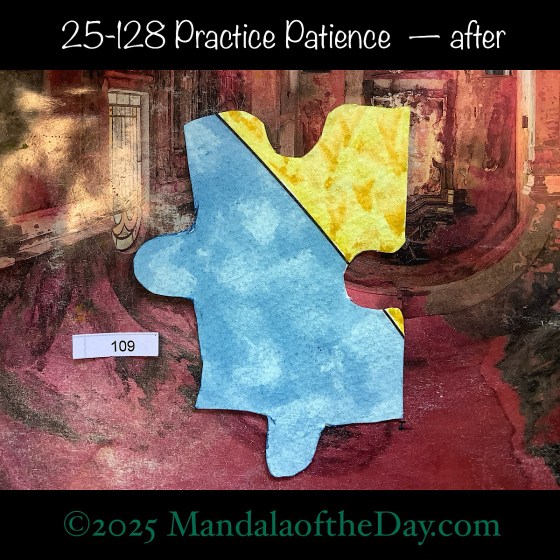 MotD 25-128 Practice Patience — after. painted front side of Puzzle Piece No. 109 with colors of blue and yellow