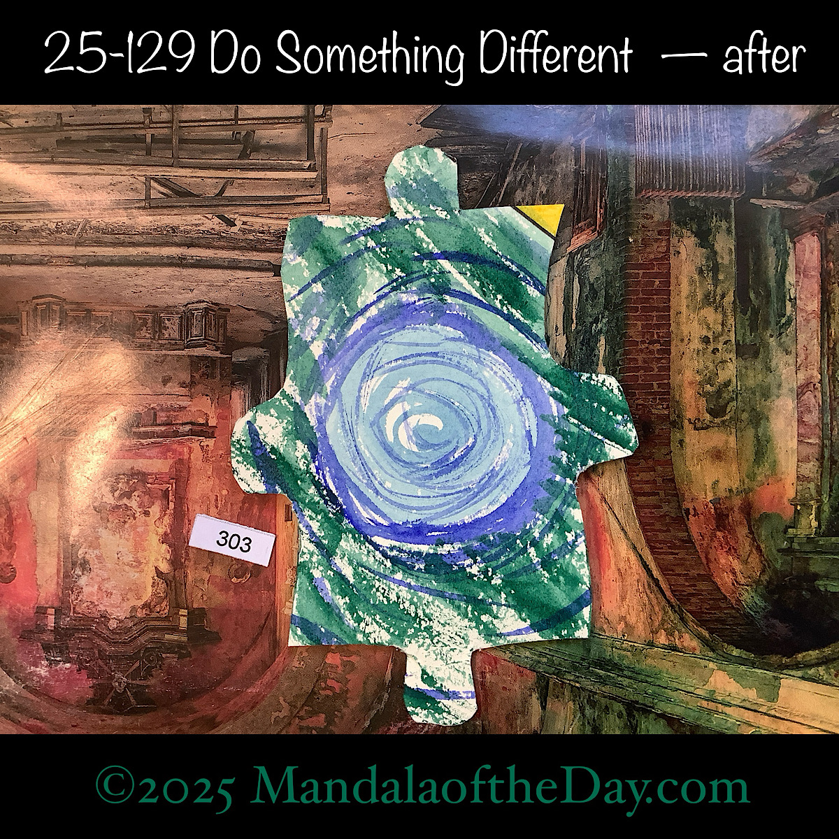 MotD 25-129 Do Something Else — after. painted front side of Puzzle Piece No. 303 with colors of blue, green, and a spot of yellow