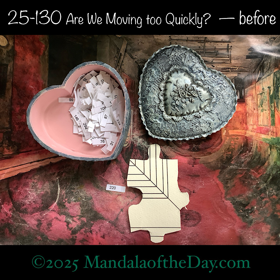 MotD 25-130 Are We Moving too Quickly? — before. front side of Puzzle Piece No. 220