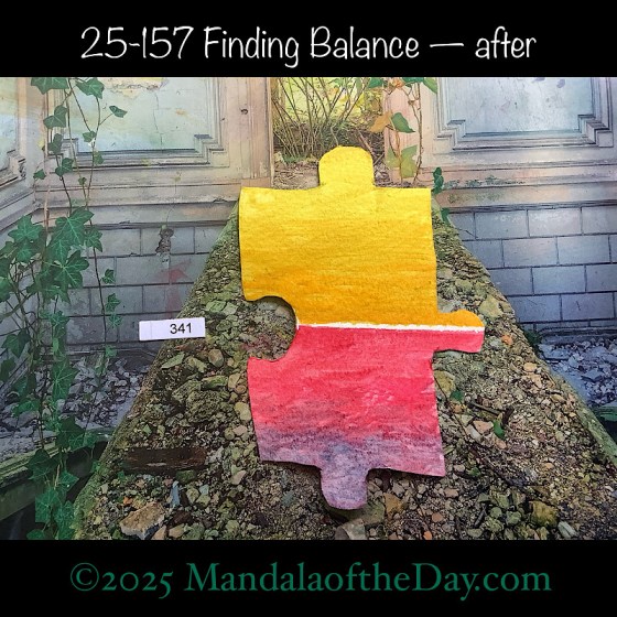 Mandala of the Day 25-157 Finding Balance — after. painted front side of Puzzle Pice No. 341 with colors of yellow, orange, red, and purple