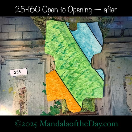 Mandala of the Day 25-160 Open to Opening — after. painted front side of Puzzle Piece No. 256 with colors of blues, greens, and oranges