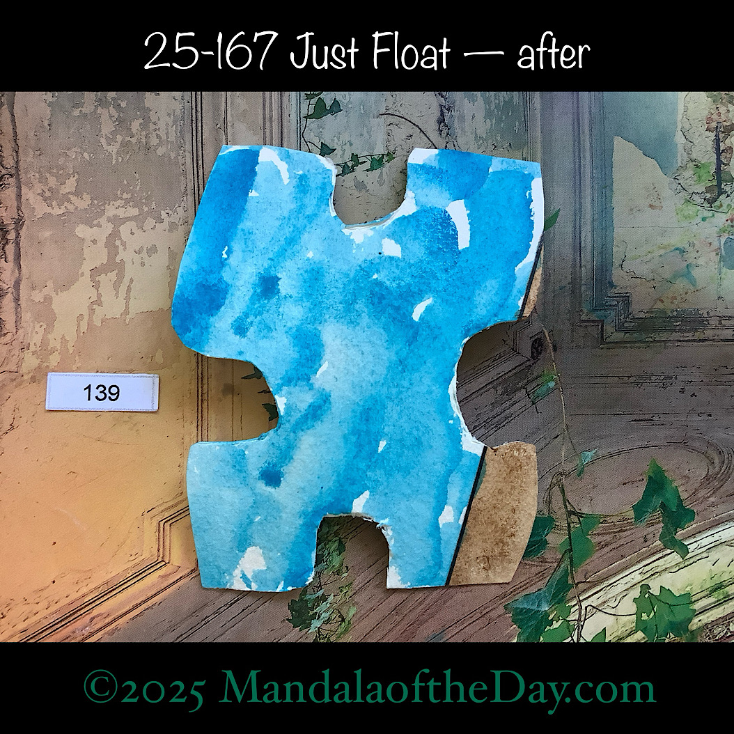Mandala of the Day 25-167 Just Float — after. painted front side of Puzzle Piece No. 139 with colors of blue and some brown