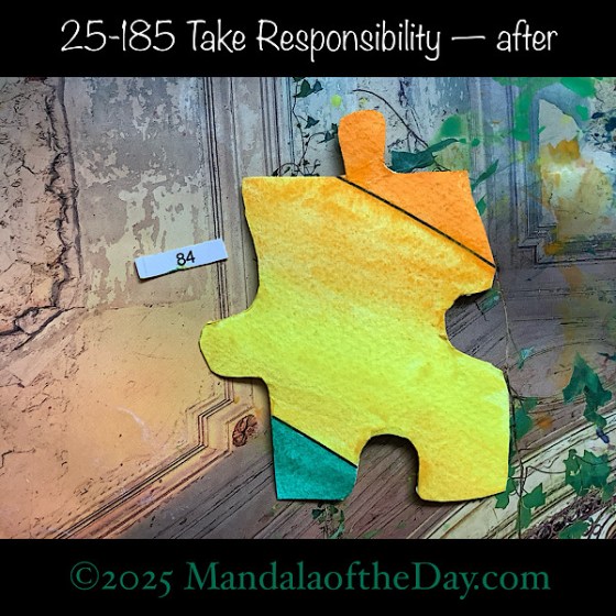 Mandala of the Day 25-185 Take Responsibility — after. painted front side of Puzzle Piece No. 84 with colors of orange, yellow, and green