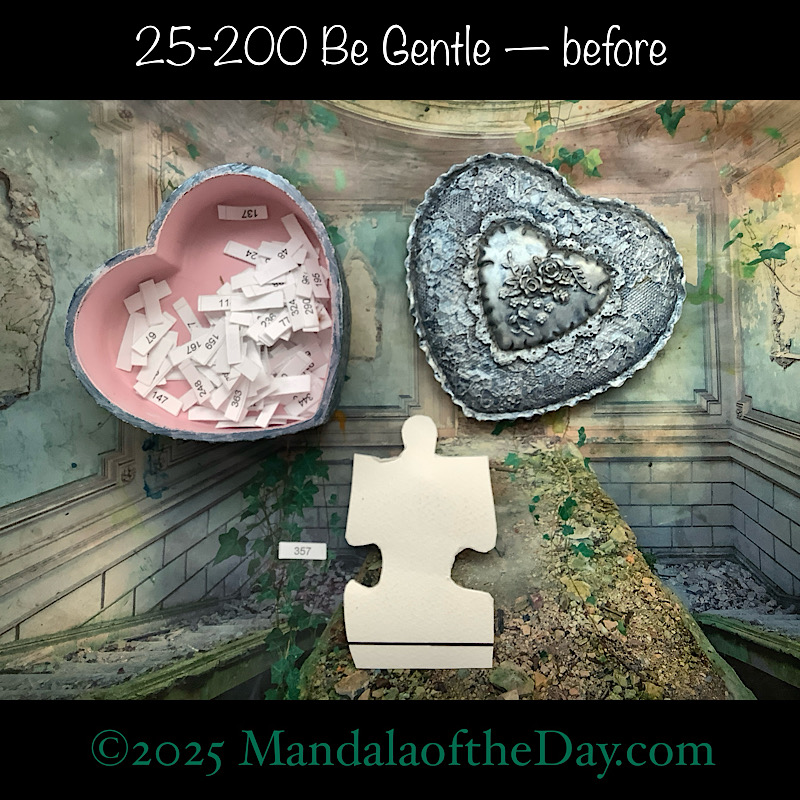 Mandala of the Day 25-200 Be Gentle — before. front side of Puzzle Piece No. 357