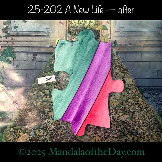 Mandala of the Day 25-202 A New Day — after. painted front side of Puzzle Piece No. 249 with colors of yellow, green, purple, and magenta