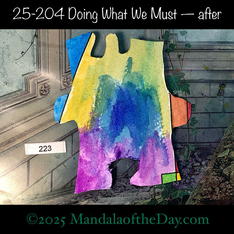 Mandala of the Day 25-204 Doing What We Must — after. painted front side of Puzzle Piece No. 223 with colors of blues, yellows, greens, purple, red, and brown
