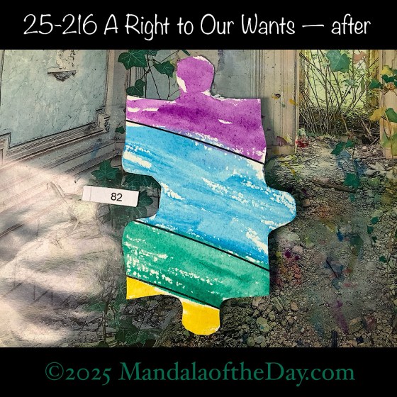 Mandala of the Day 25-216 A Right to Our Wants — after. painted front side of Puzzle Piece No. 82 with colors of purple, blue, green, and yellow