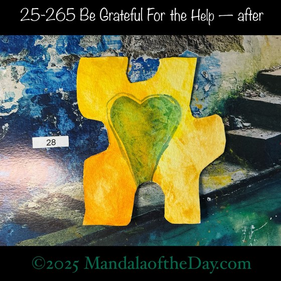 Mandala of the Day 25-265 Be Grateful for the Help — after. painted front side of Puzzle Piece No. 28 with a variety of yellows and a green textured heart.
