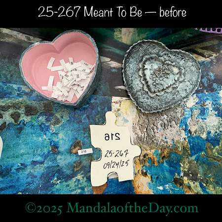 Mandala of the Day 25-267 Meant To Be — before. back side of Puzzle Piece No. 216