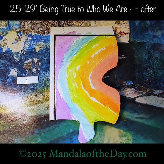 Mandala of the Day 25-291 Being True to Who We Are — after. painted front side of Puzzle Piece No. 1 with vertical rainbow colors: purple down to red