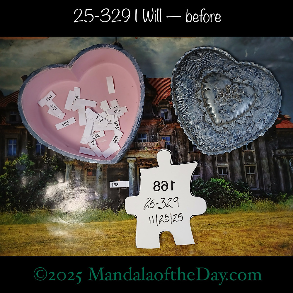 Mandala of the Day 25-329 I Will — before. back side of Puzzle Piece No. 168