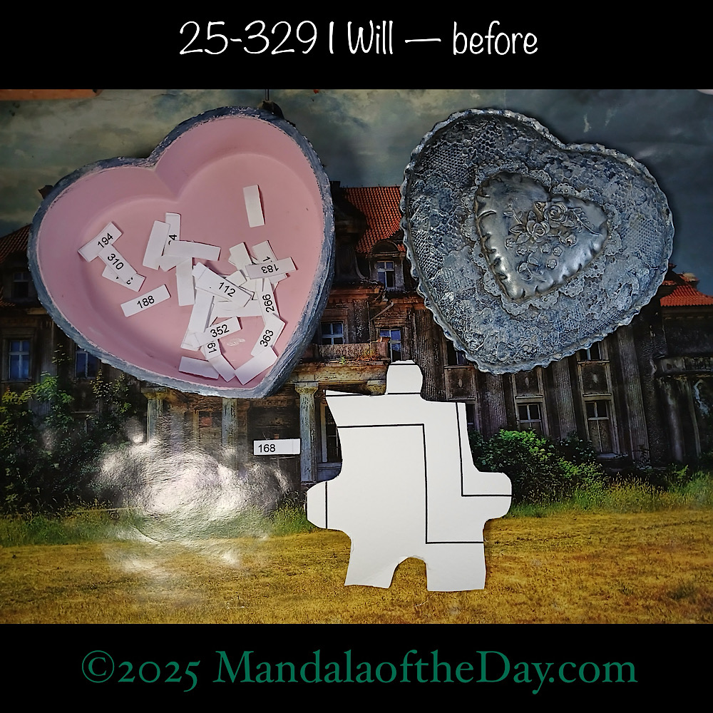 Mandala of the Day 25-329 I Will — before. front side of Puzzle Piece No. 168