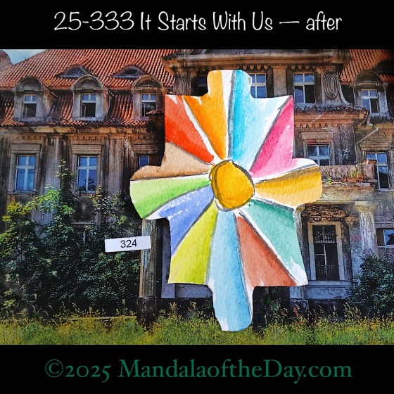 Mandala of the Day 25-333 It Starts With Us — after. painted front side of Puzzle Piece No. 324 with 12 different colors around the center yellow circle