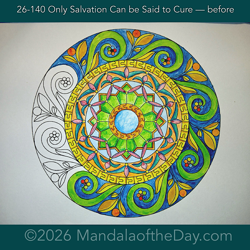 Mandala of the Day 26-140 Only Salvation Can be said to Cure — before