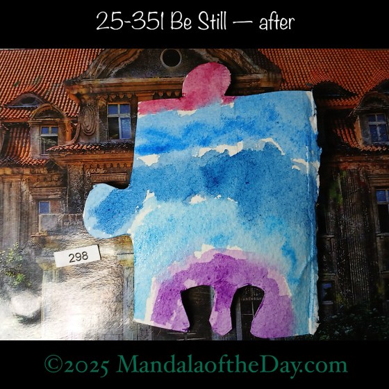 Mandala of the Day 25-351 Be Still — after. painted front side of Puzzle Piece No. 298 with colors of magenta, purple, and three shades of blue