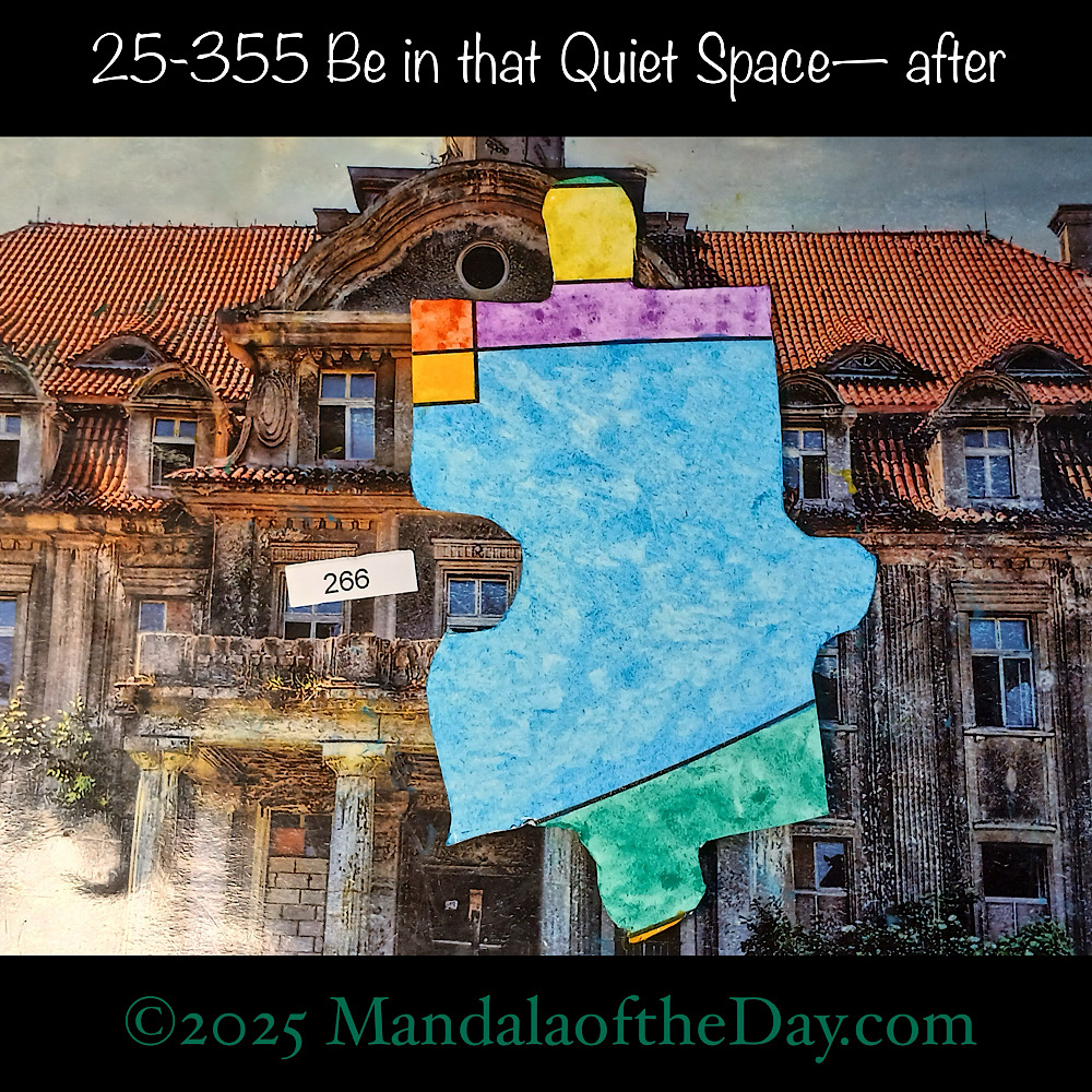 Mandala of the Day 25-355 Be in that Quiet Space — after. painted front side of Puzzle Piece No. 266 with colors of green, blue, red, orange, yellow, and purple