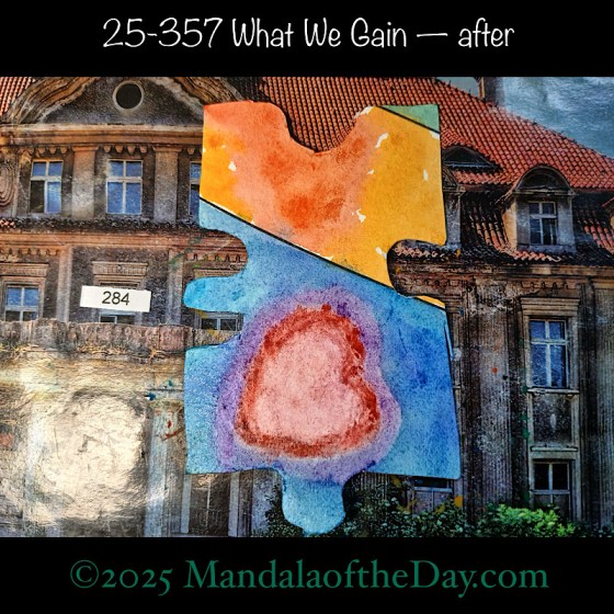 Mandala of the Day 25-357 What We Gain — after. painted front side of Puzzle Piece 284 with colors of red, orange, pink, purple, and blue