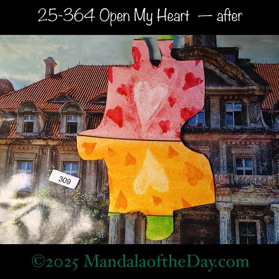 Mandala of the Day 25-364 Open My Heart — after. painted front side of Puzzle Piece No. 309 with hearts and with colors of red, yellow/orange, and green