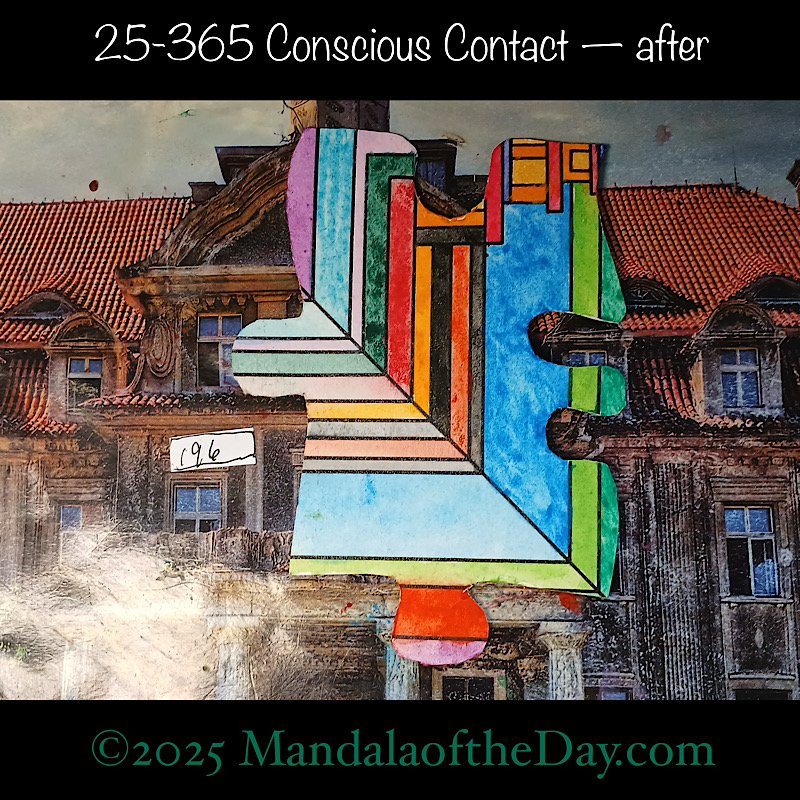 Mandala of the Day 25-365 Conscious Contact — after. painted front side of Puzzle Piece No. 196 with a slew of colors over a detailed portion of the mandala