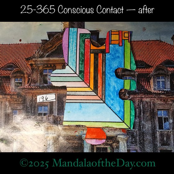 Mandala of the Day 25-365 Conscious Contact — after. painted front side of Puzzle Piece No. 196 with a slew of colors over a detailed portion of the mandala