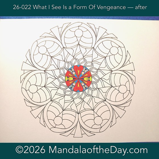 Mandala of the Day 26-022 What I See is a Form of Vengeance — after. Day 1 of 7 painting Mandala of the Week 26-04