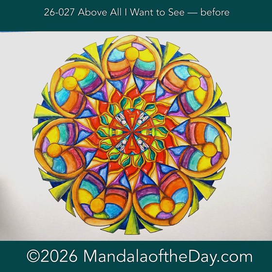 Mandala of the Day 26-027 Above All I Want to See — after. Day 6 of 7 painting this week’s Mandala of the Week 26-04