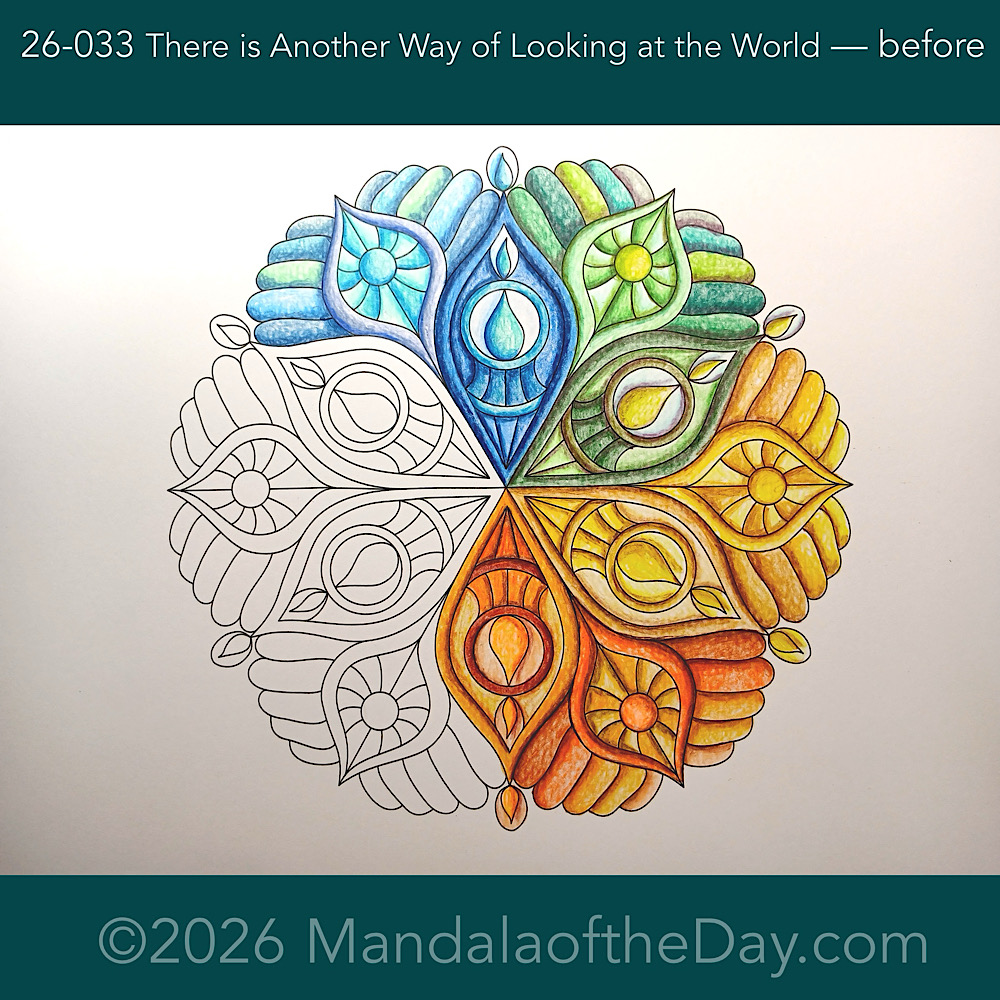Mandala of the Day 26-033 There is Another Way of Looking at the World — before
