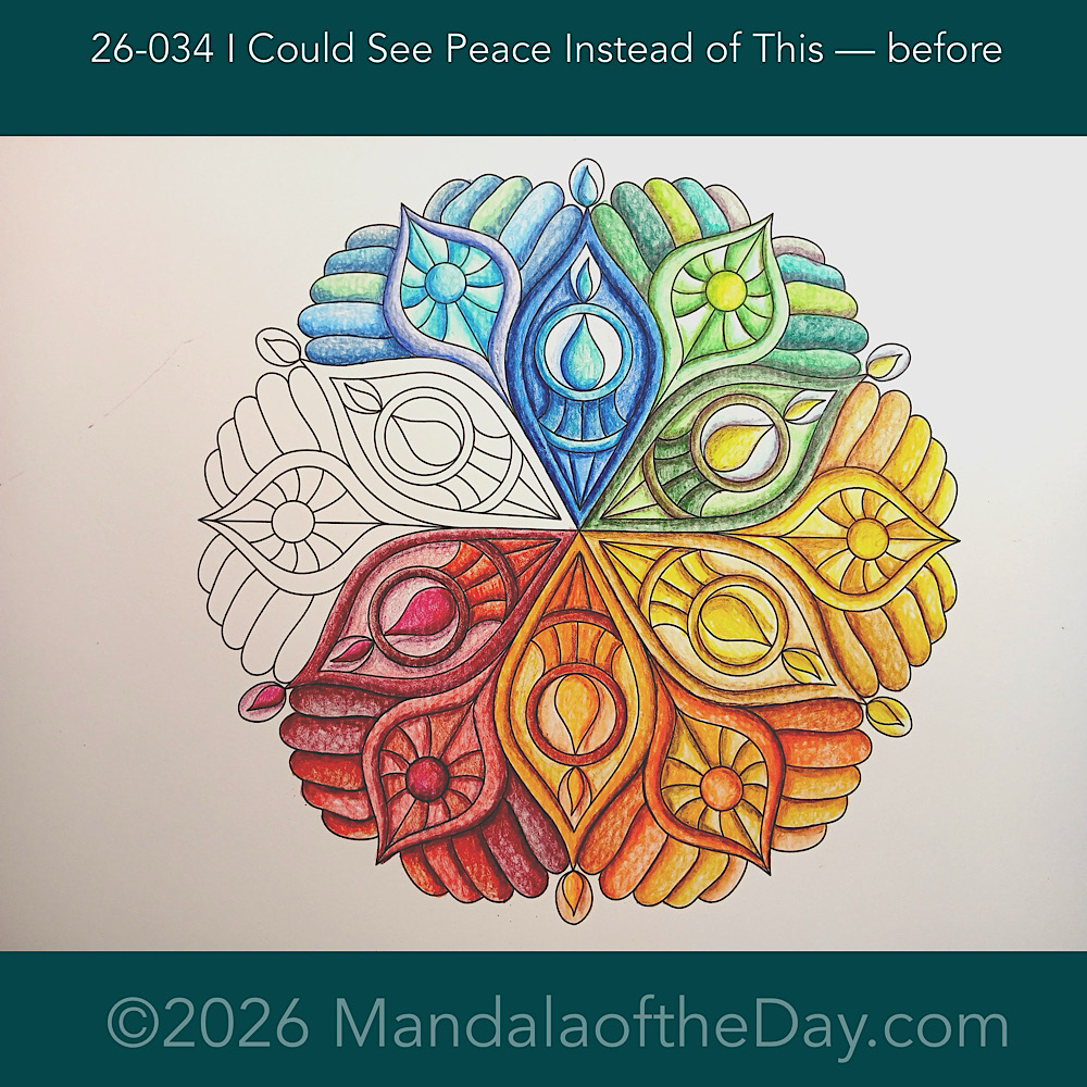 Mandala of the Day 26-034 I Could See Peace Instead of This — before