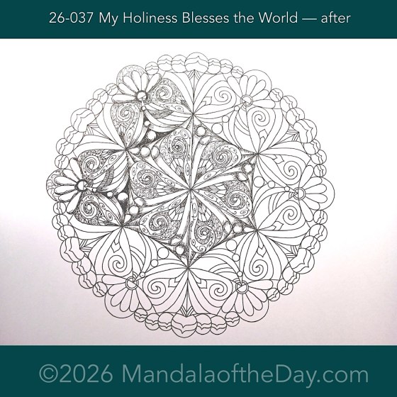 Mandala of the Day 26-037 My Holiness Blesses the World — after. Day 2 of 7 inking this week’s Mandala of the Week 26-06