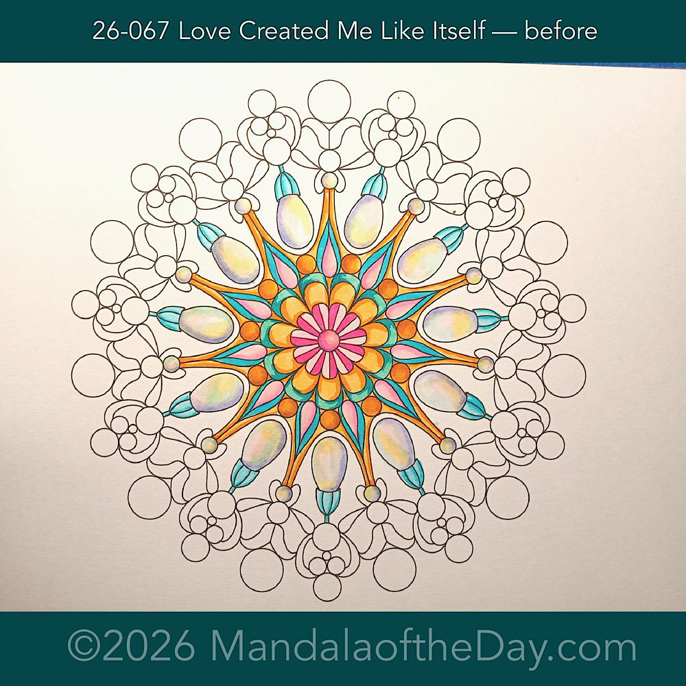Mandala of the Day 26-067 Love Created Me Like Itself — before