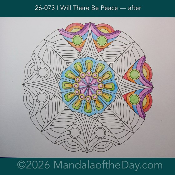 Mandala of the Day 26-073 I Will There Be Peace — after. Day 3 of 7 painting this week’s Mandala of the Week 26-11