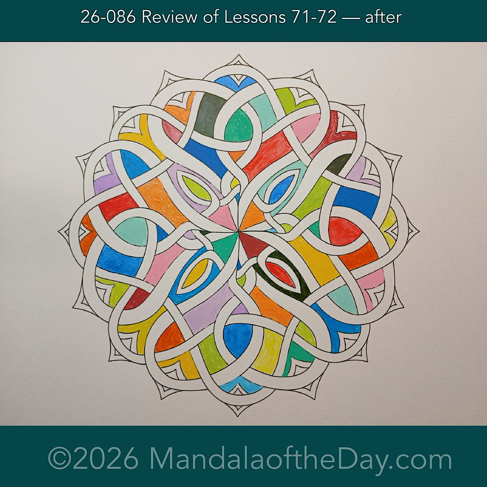Mandala of the Day 26-086 Review of Lessons 71-72 — after. Day 2 of 7 painting this week’s Mandala of the Week 26-13