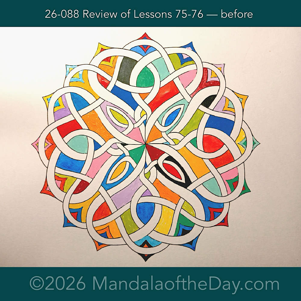 Mandala of the Day 26-088 Review of Lessons 75-76 — before