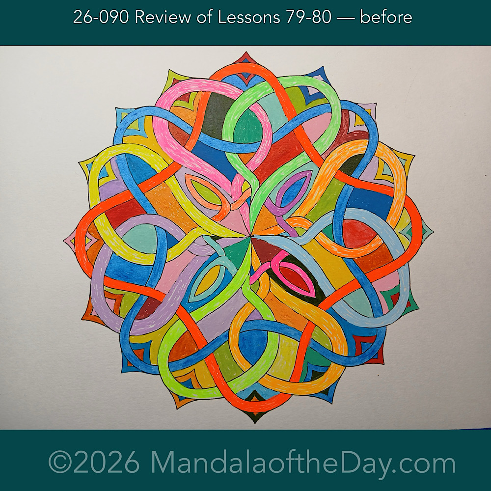 Mandala of the Day 26-090 Review of Lessons 79-80 — before