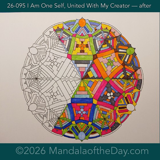 Mandala of the Day 26-095 I Am One Self, United With My Creator — after. Day 4 of 7 coloring this week’s Mandala of the Week 26-14