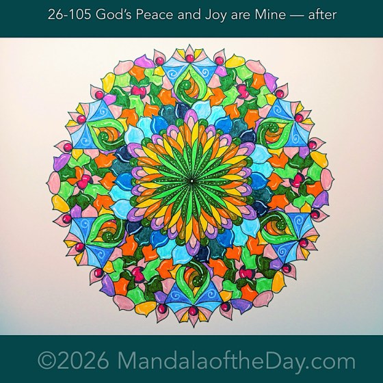 Mandala of the Day 26-105 God's Peace and Joy are Mine — after. Day 7 of 7 coloring this week’s Mandala of the Week 26-15