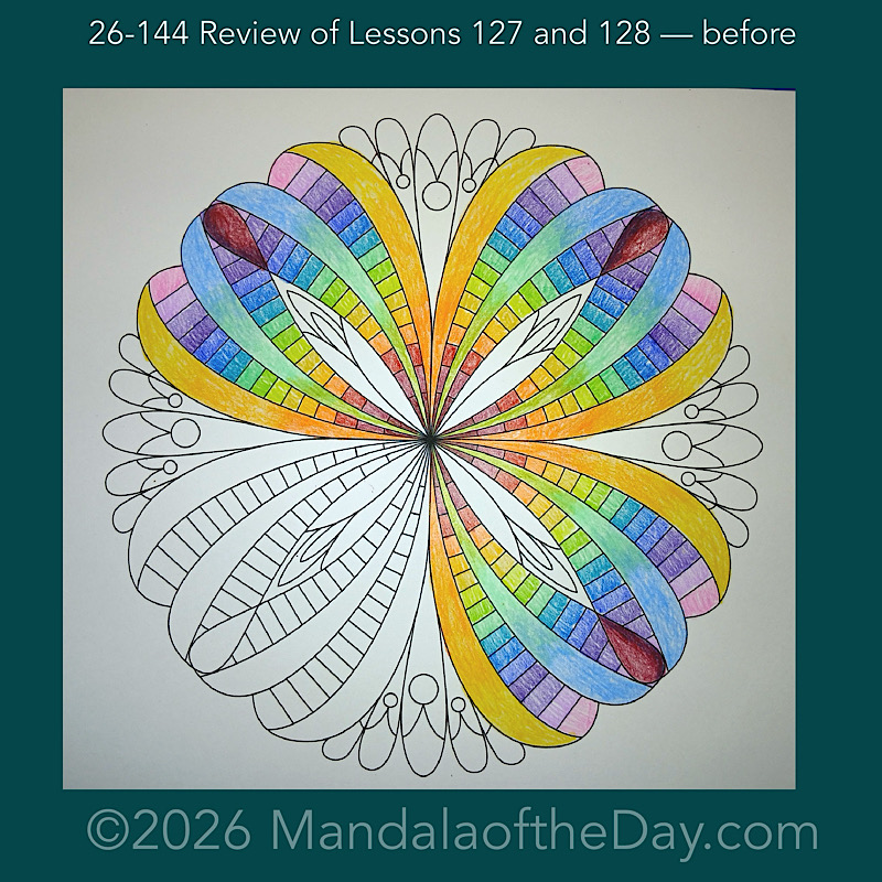 Mandala of the Day 26-144 Review of Lessons 127 and 128 — before