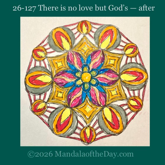 Mandala of the Day 26-127 There is no Love but God’s — after. Version 1 Coloring