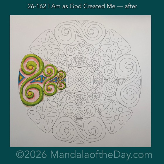 Mandala of theDay 26-162 I am as God created Me — after. Day 1 of 7 coloring this week’s Mandala of the Week 26-24